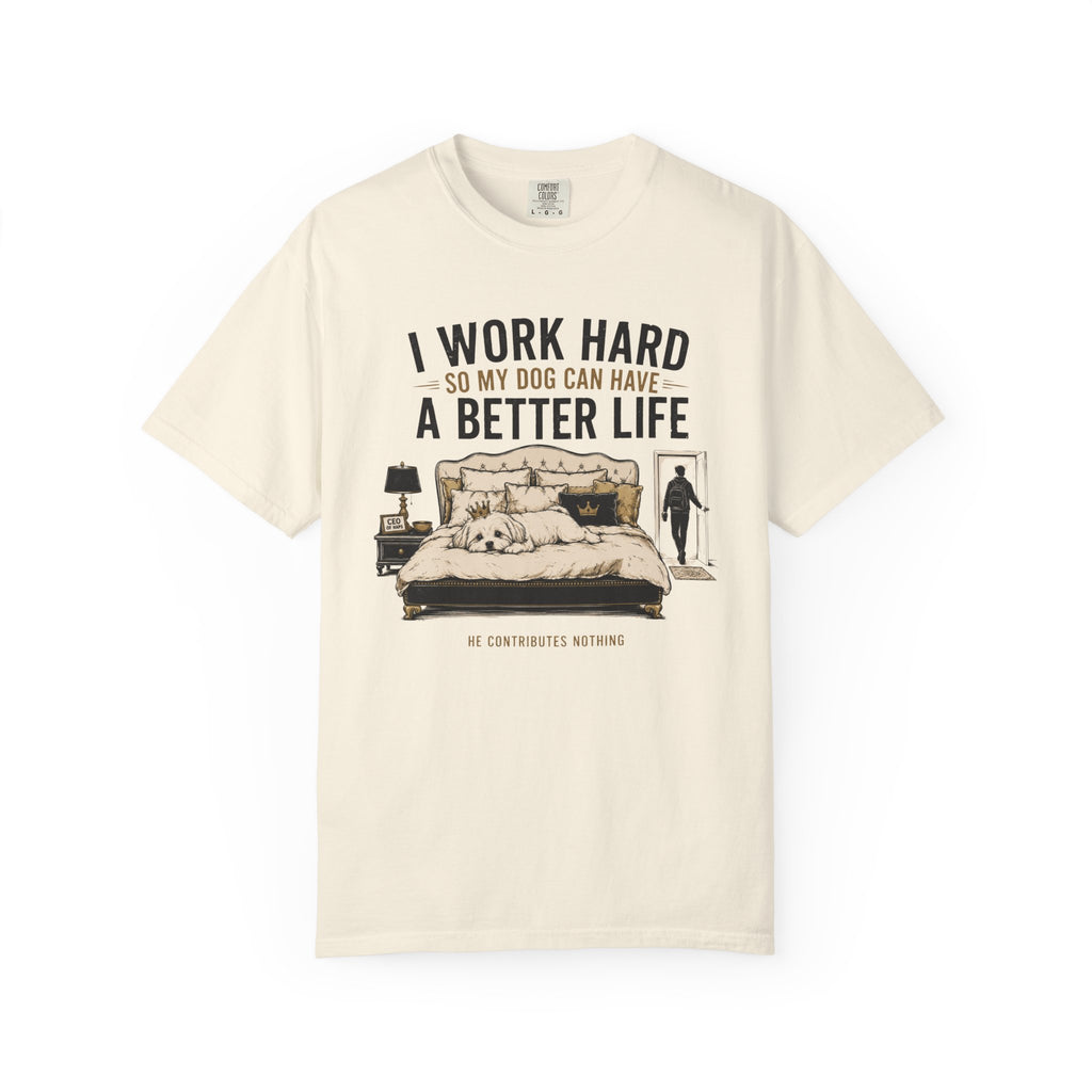 Work For My Dog T-Shirt