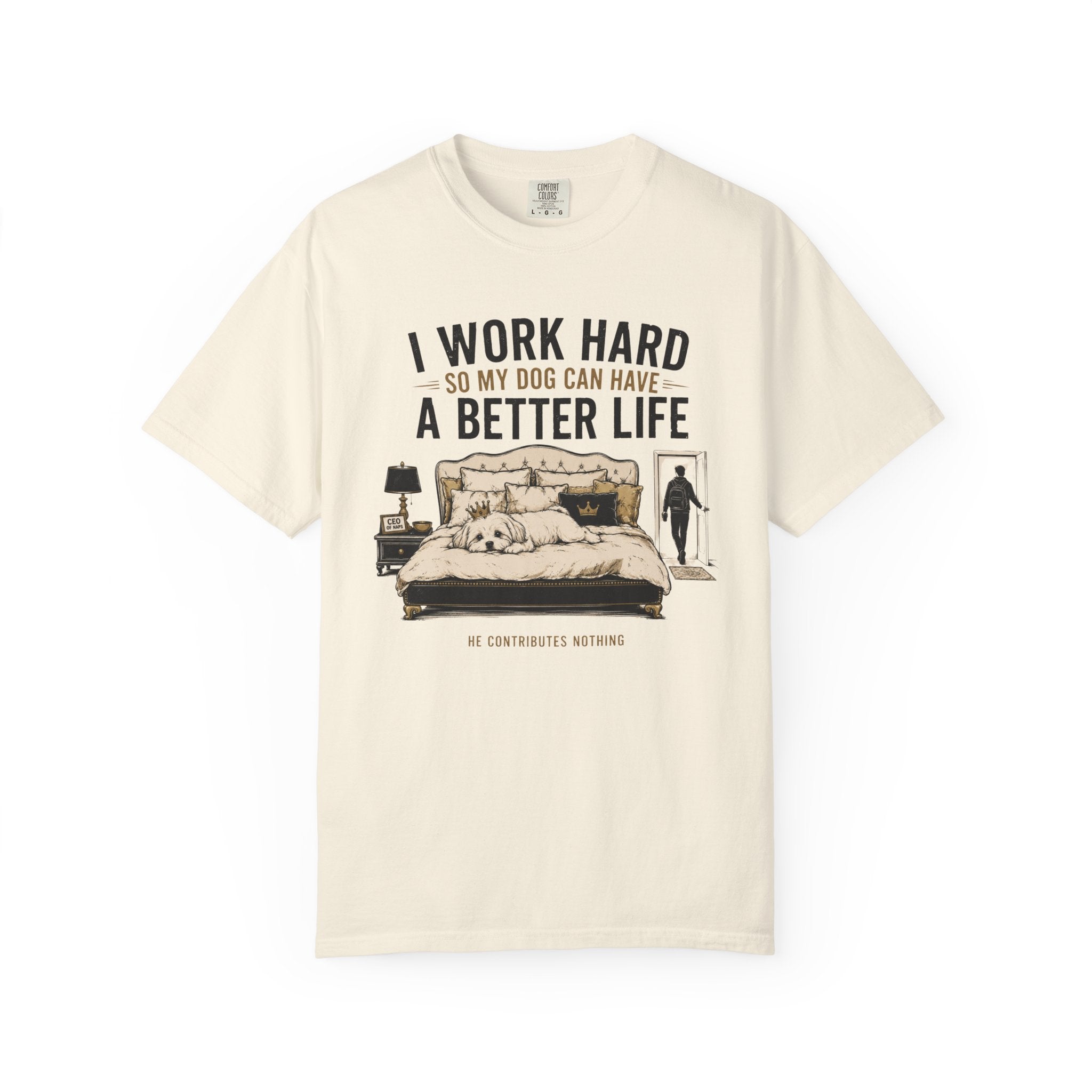 Work For My Dog T-Shirt