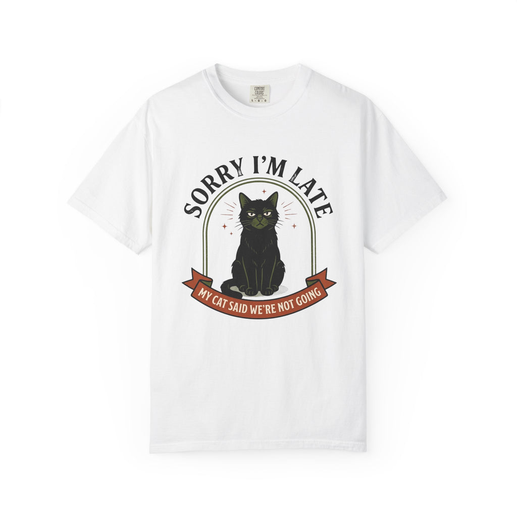 Sorry I'm Late T-Shirt