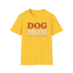 Dog Mom * T-Shirt