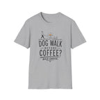 Walk Before Coffee? * T-Shirt