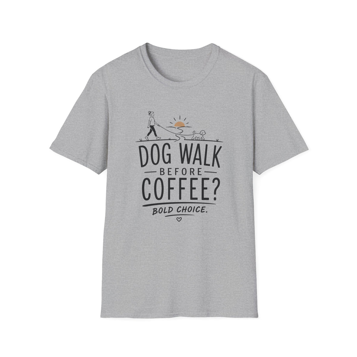Walk Before Coffee? * T-Shirt