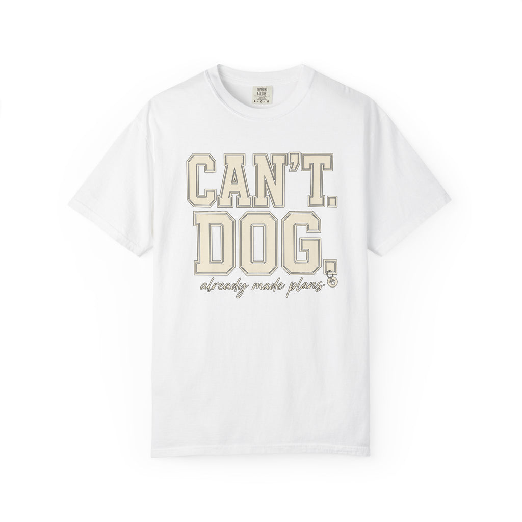 Cant. Dog. T-Shirt