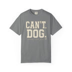 Cant. Dog. T-Shirt