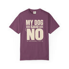 Dog Said No T-Shirt