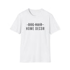Dog Hair Decor * T-Shirt