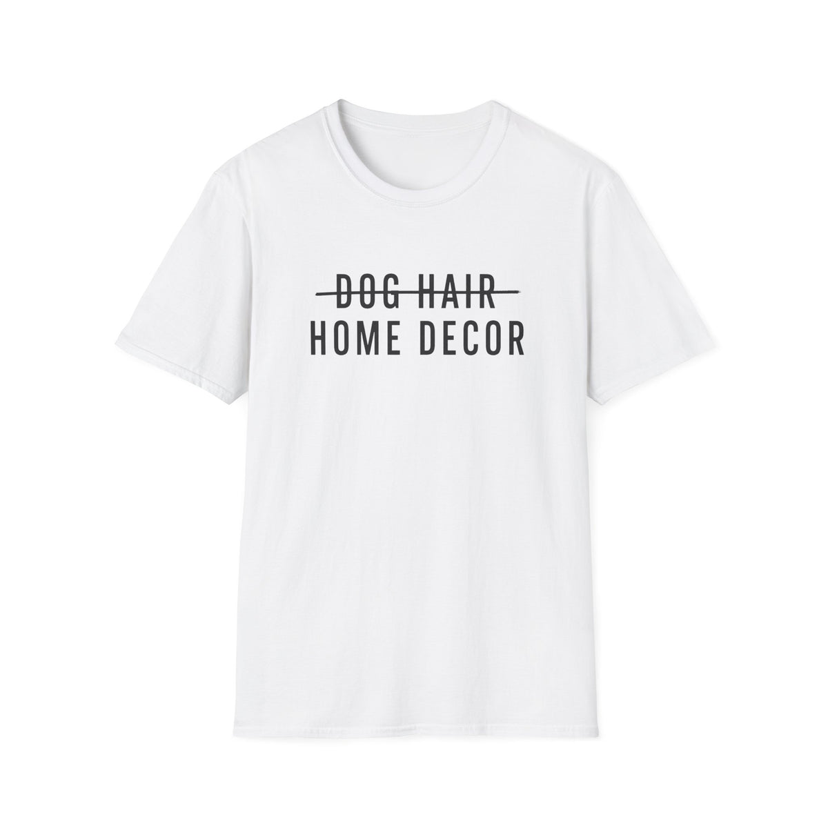 Dog Hair Decor * T-Shirt