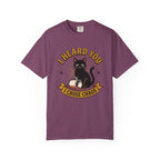 Heard You Didnt Care T-Shirt