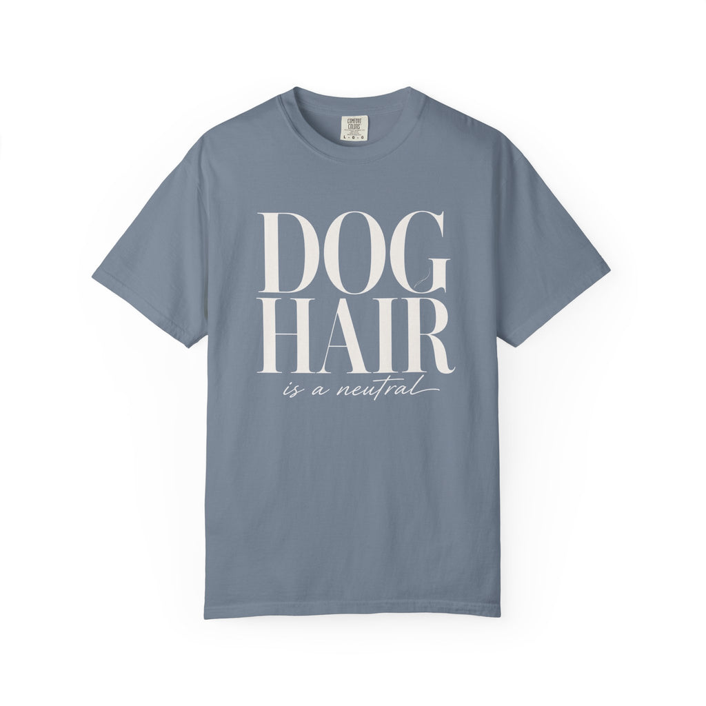 Dog Hair Is Neutral T-Shirt