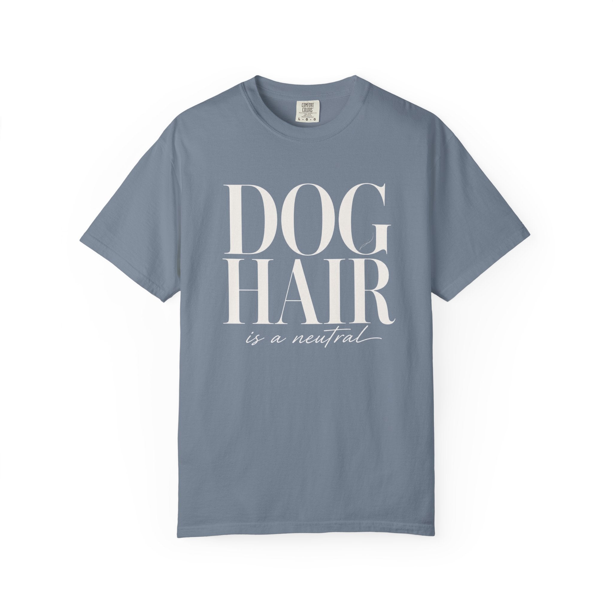 Dog Hair Is Neutral T-Shirt