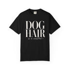 Dog Hair Is Neutral T-Shirt
