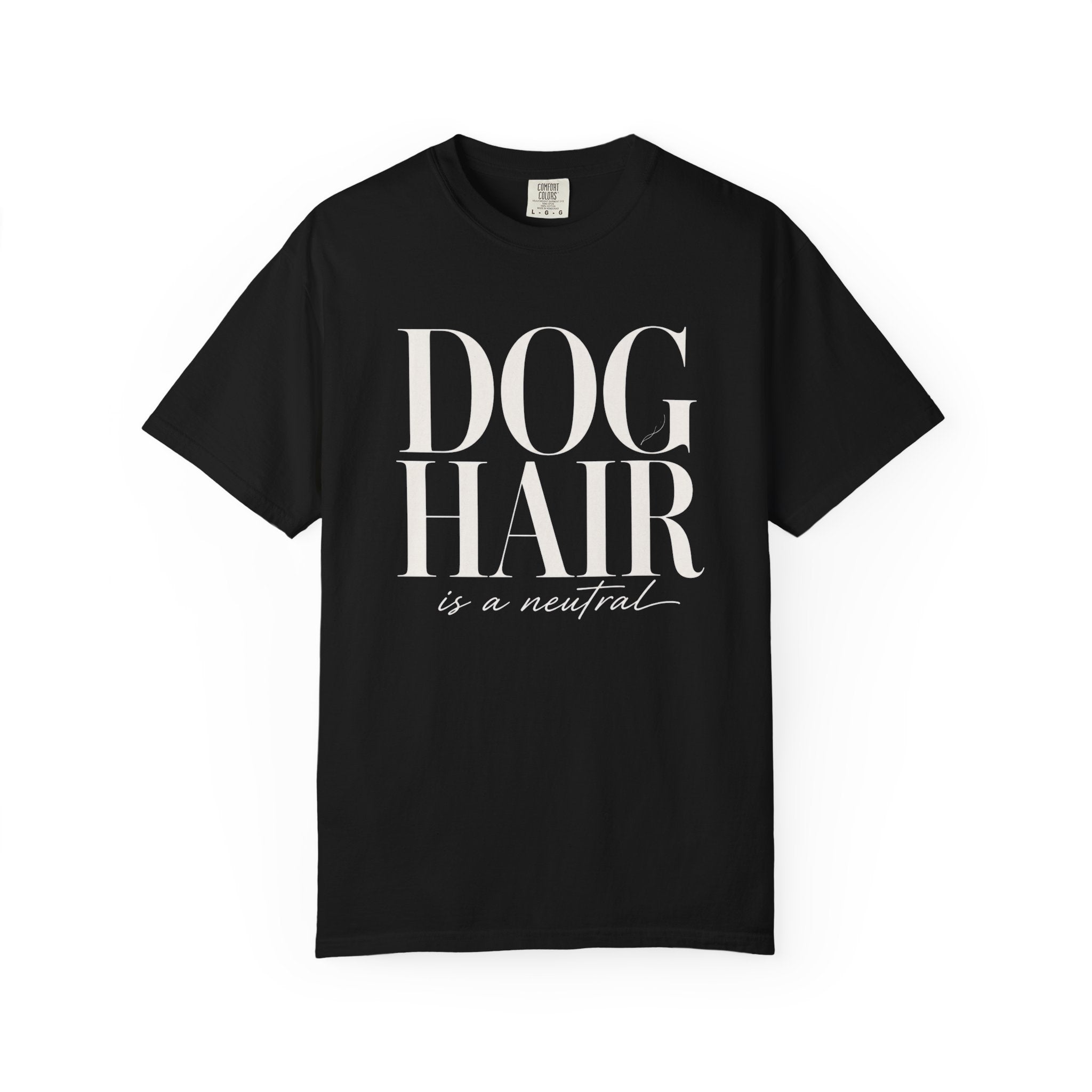 Dog Hair Is Neutral T-Shirt