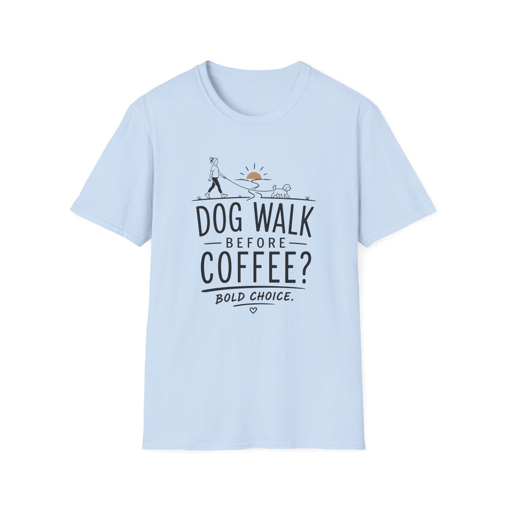 Walk Before Coffee? * T-Shirt