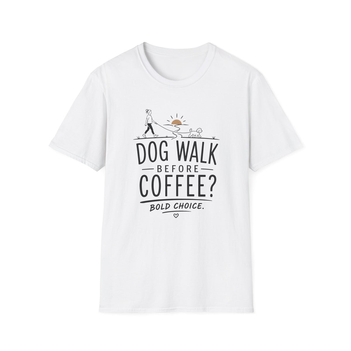 Walk Before Coffee? * T-Shirt