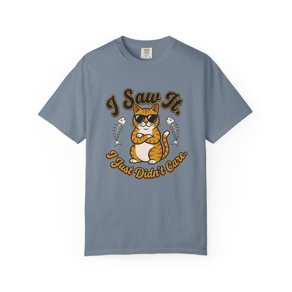 Saw It Didnt Care T-Shirt