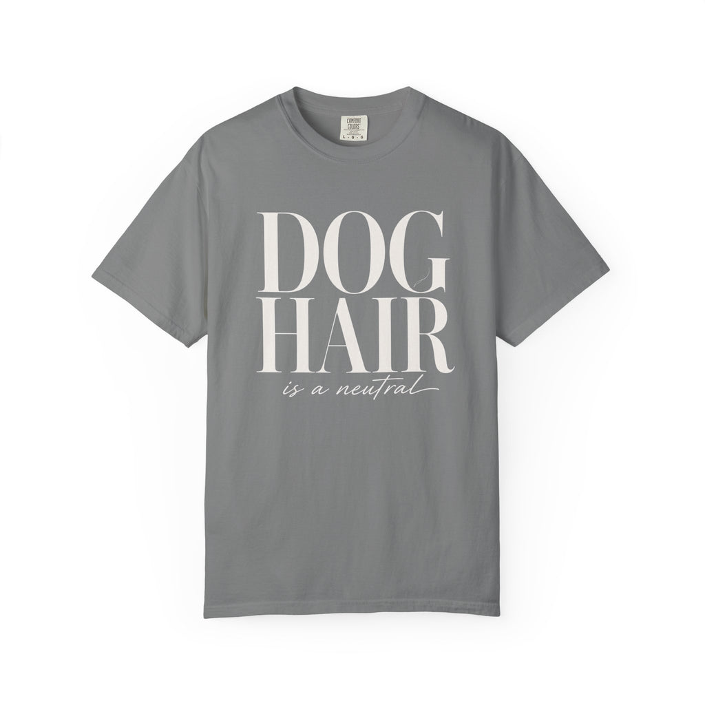 Dog Hair Is Neutral T-Shirt