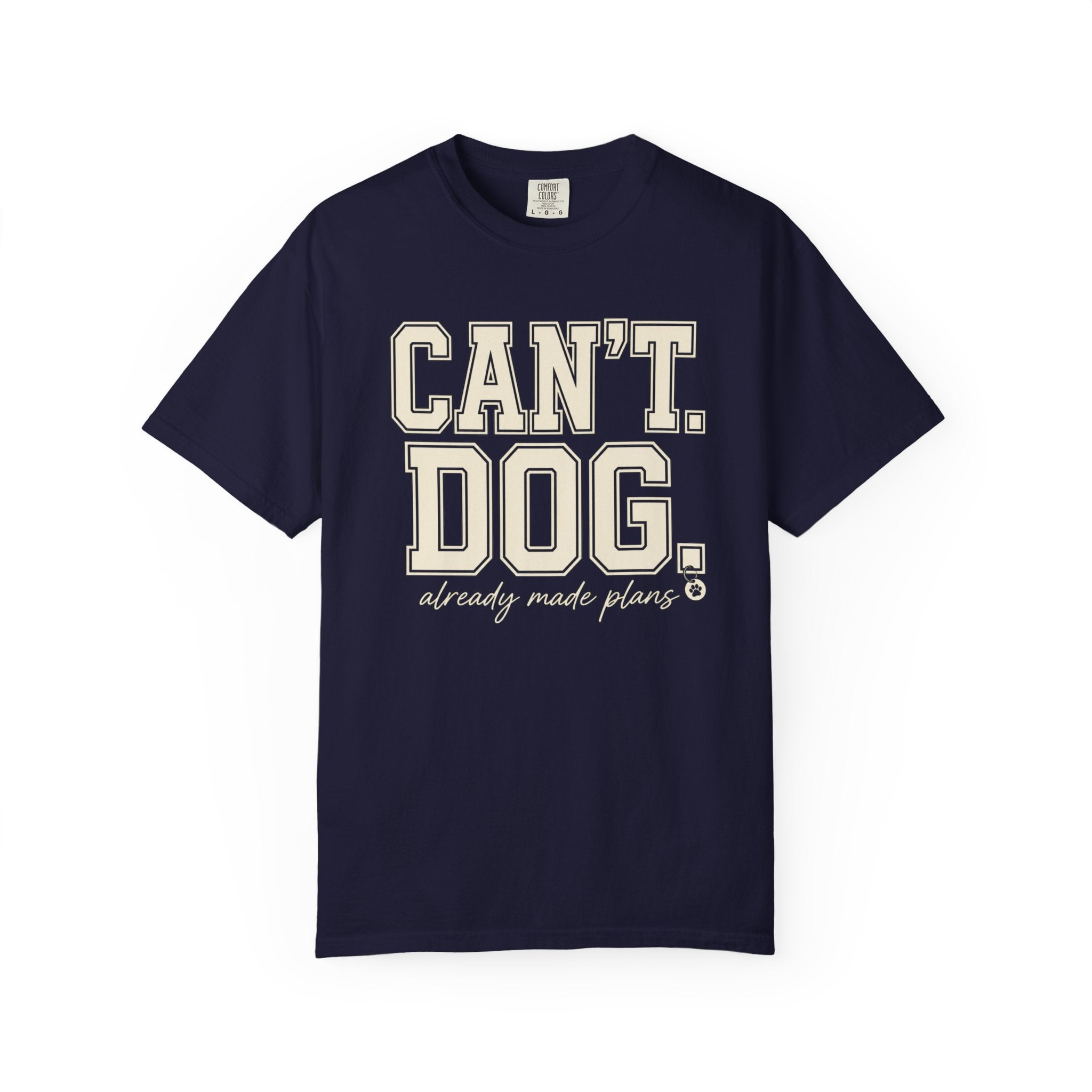Cant. Dog. T-Shirt