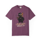 Fur-get About It T-Shirt