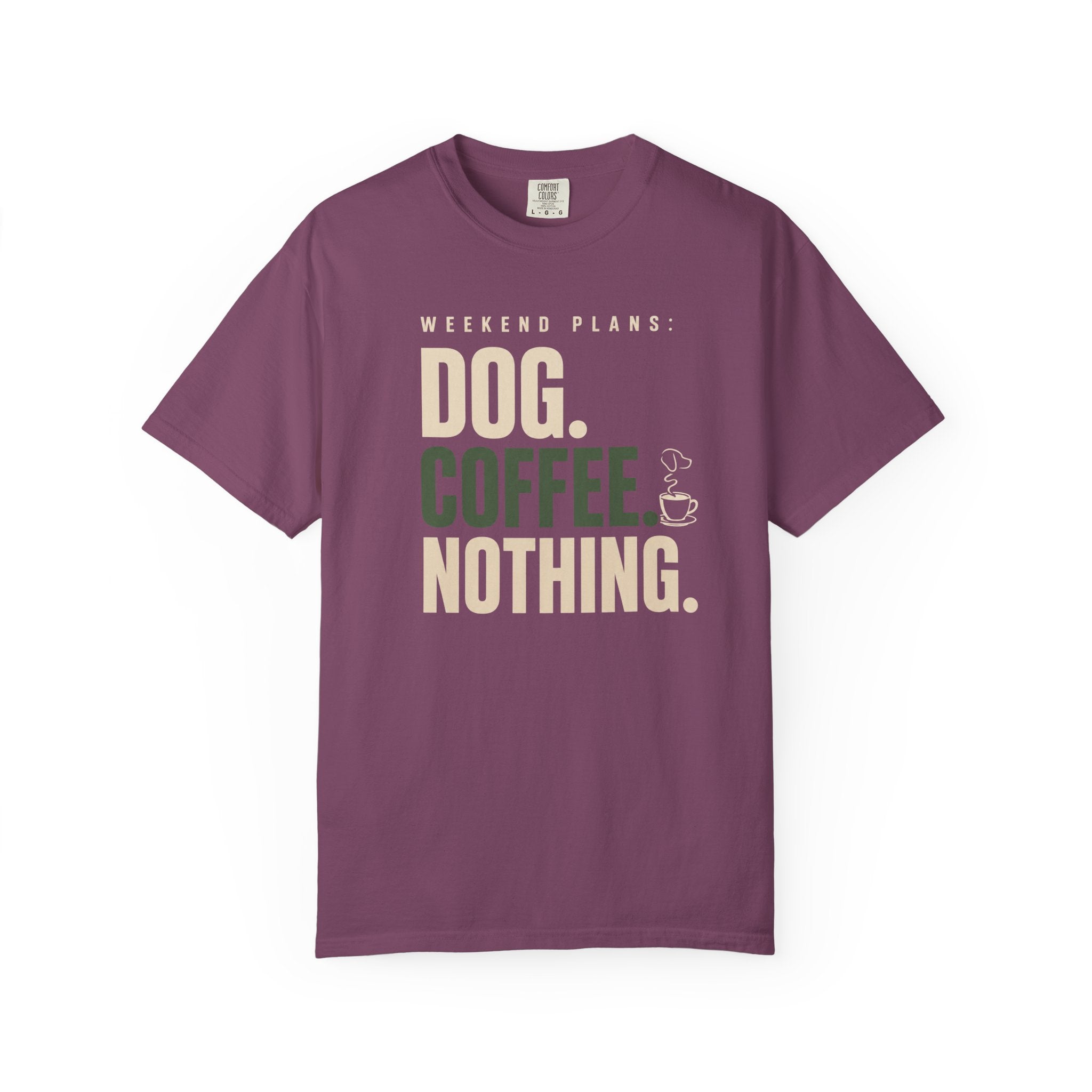 Dog.Coffee.Nothing T-Shirt