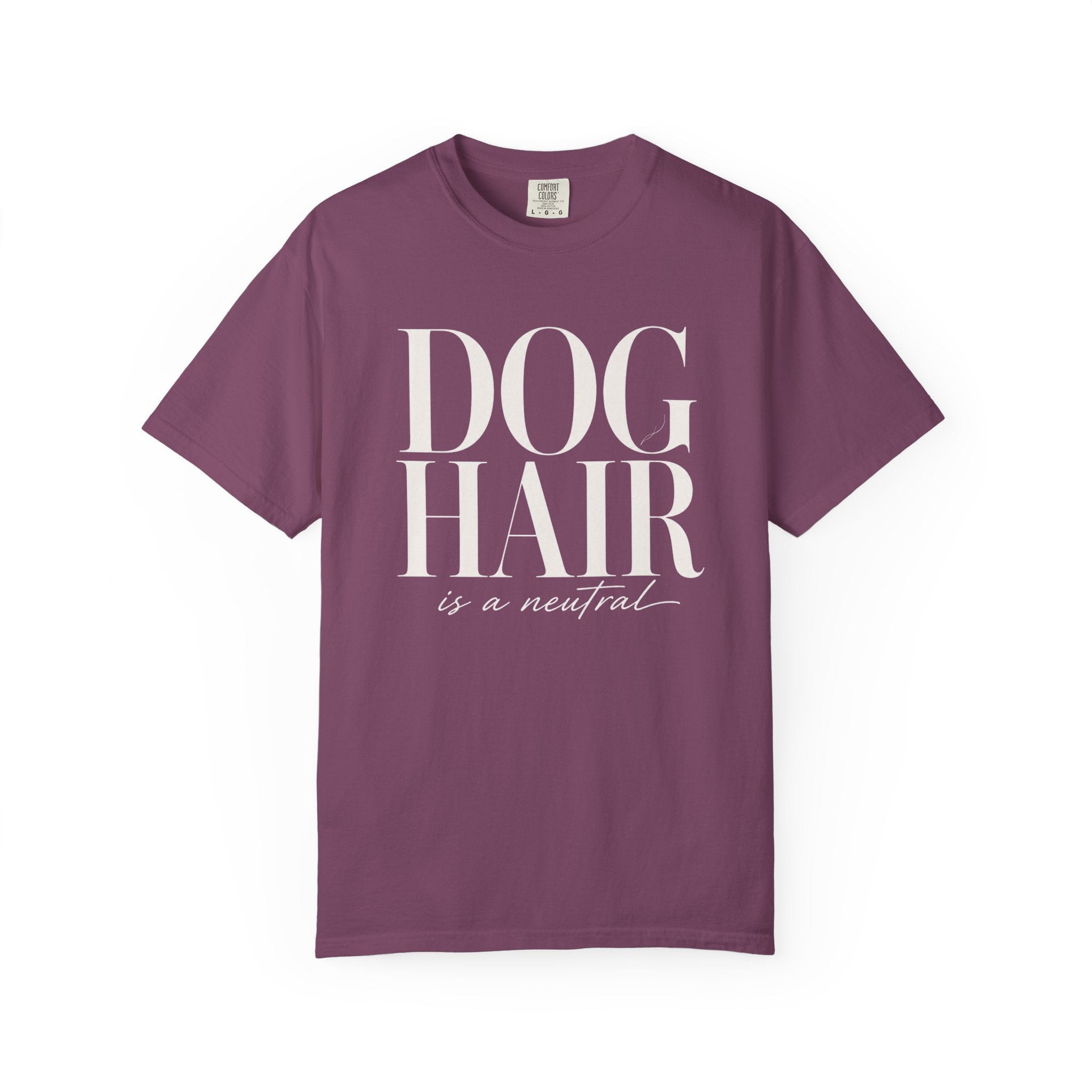 Dog Hair Is Neutral T-Shirt
