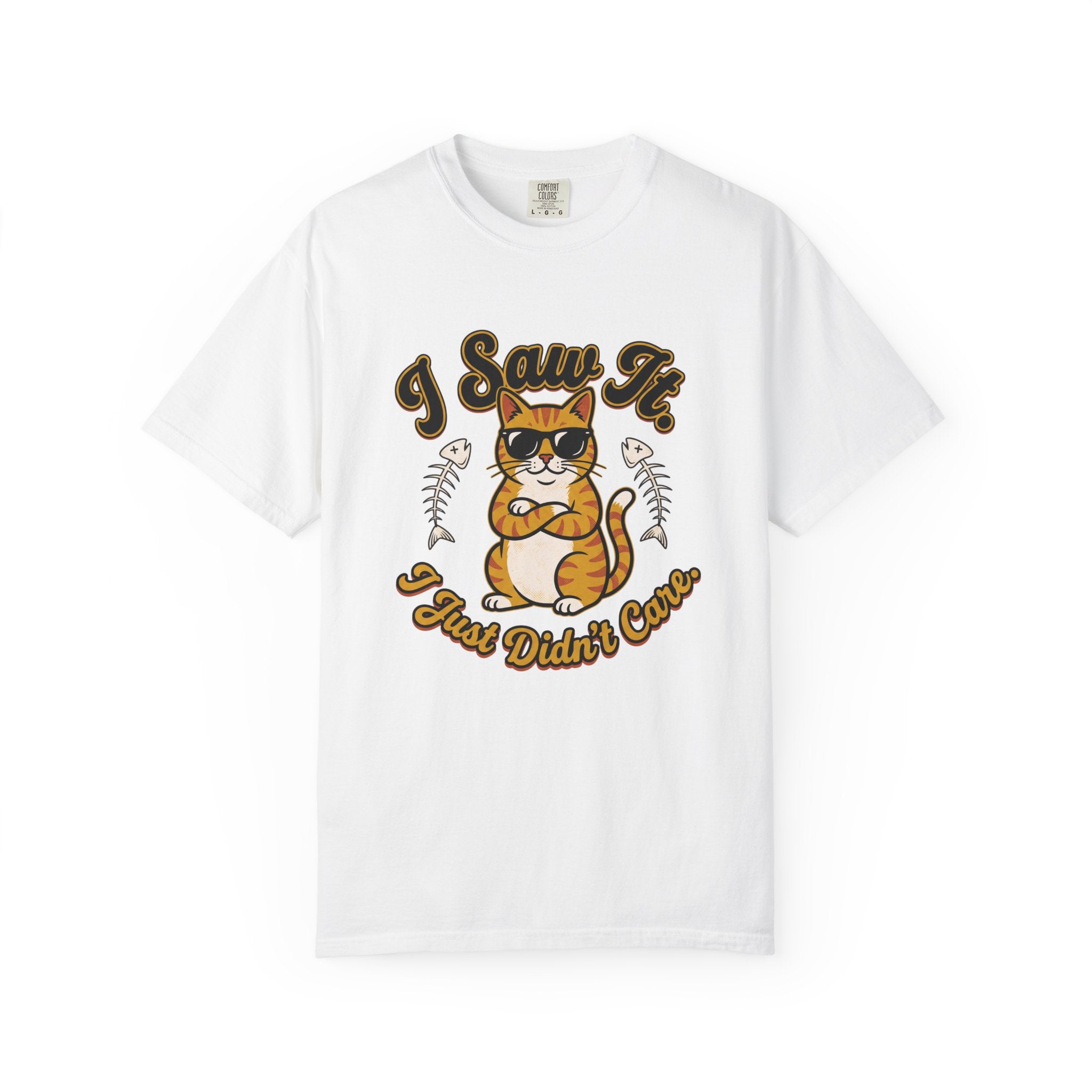 Saw It Didnt Care T-Shirt