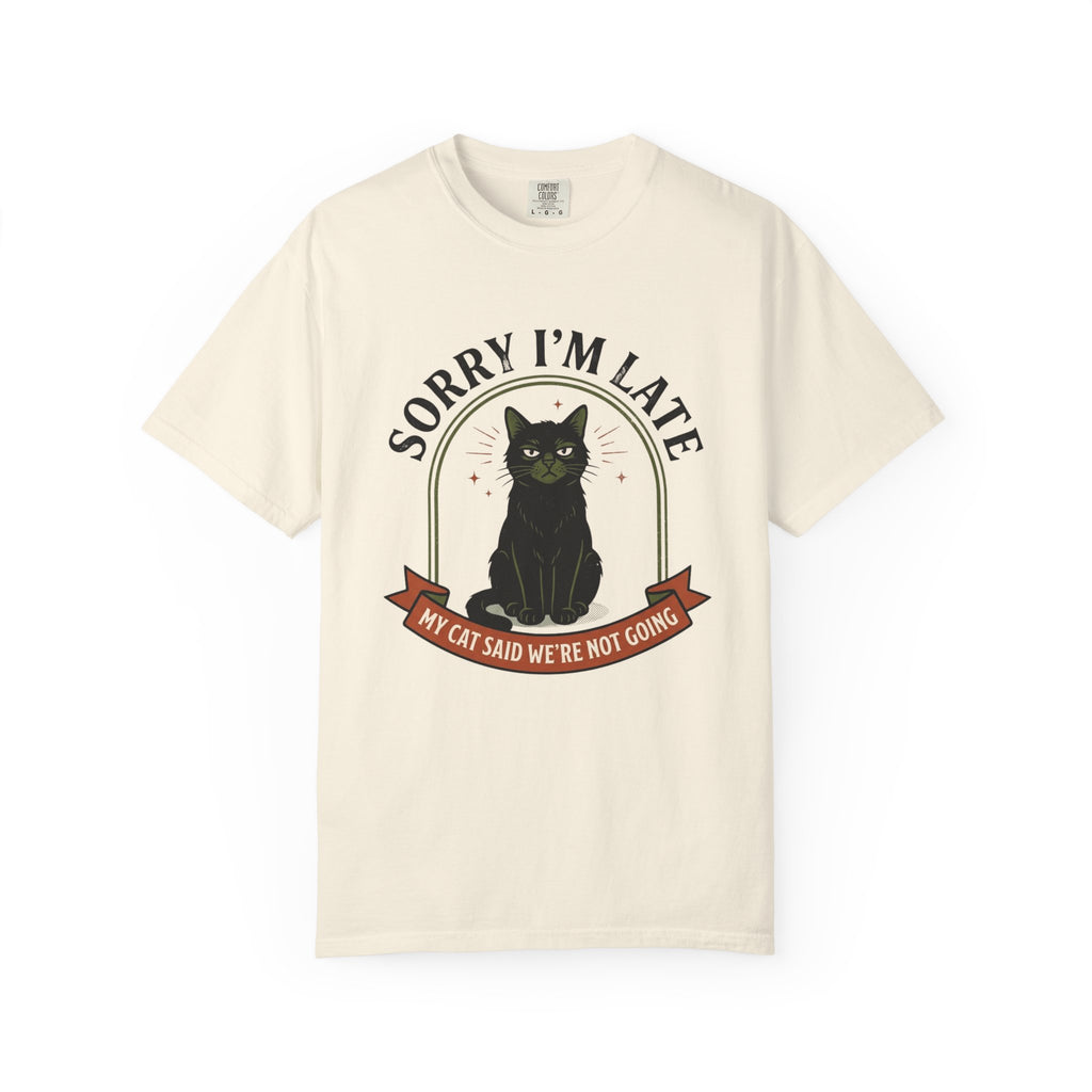 Sorry I'm Late T-Shirt