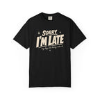 I'm Late T-Shirt