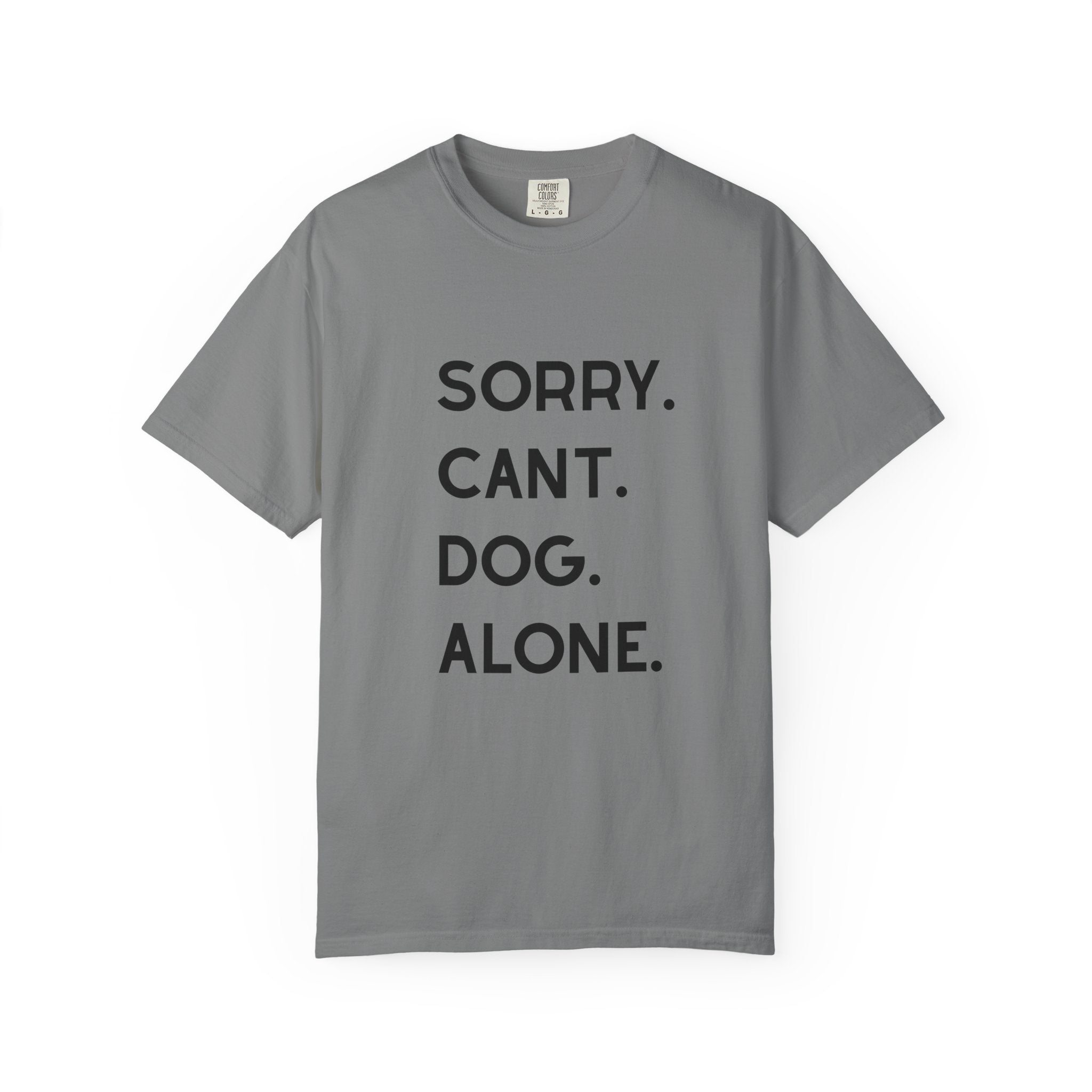Sorry Cant Dog Alone T-Shirt