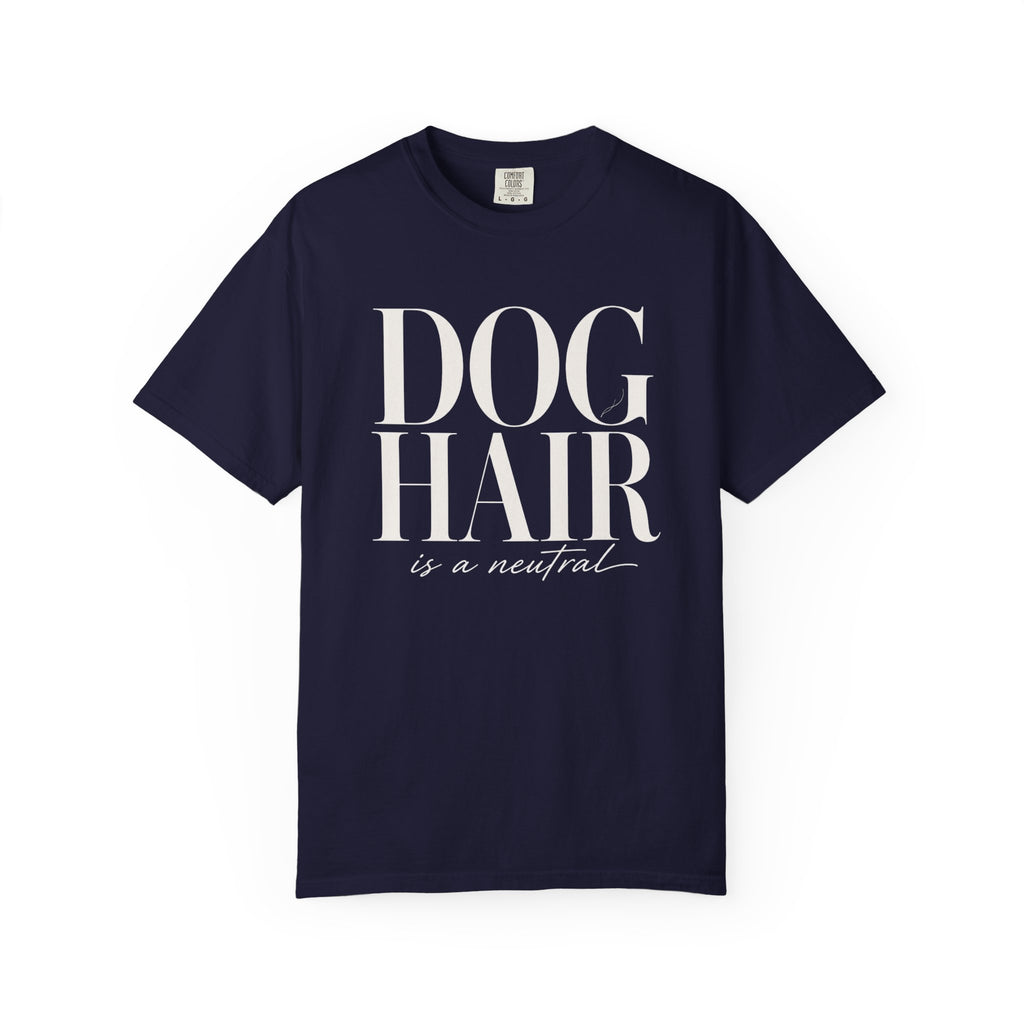 Dog Hair Is Neutral T-Shirt