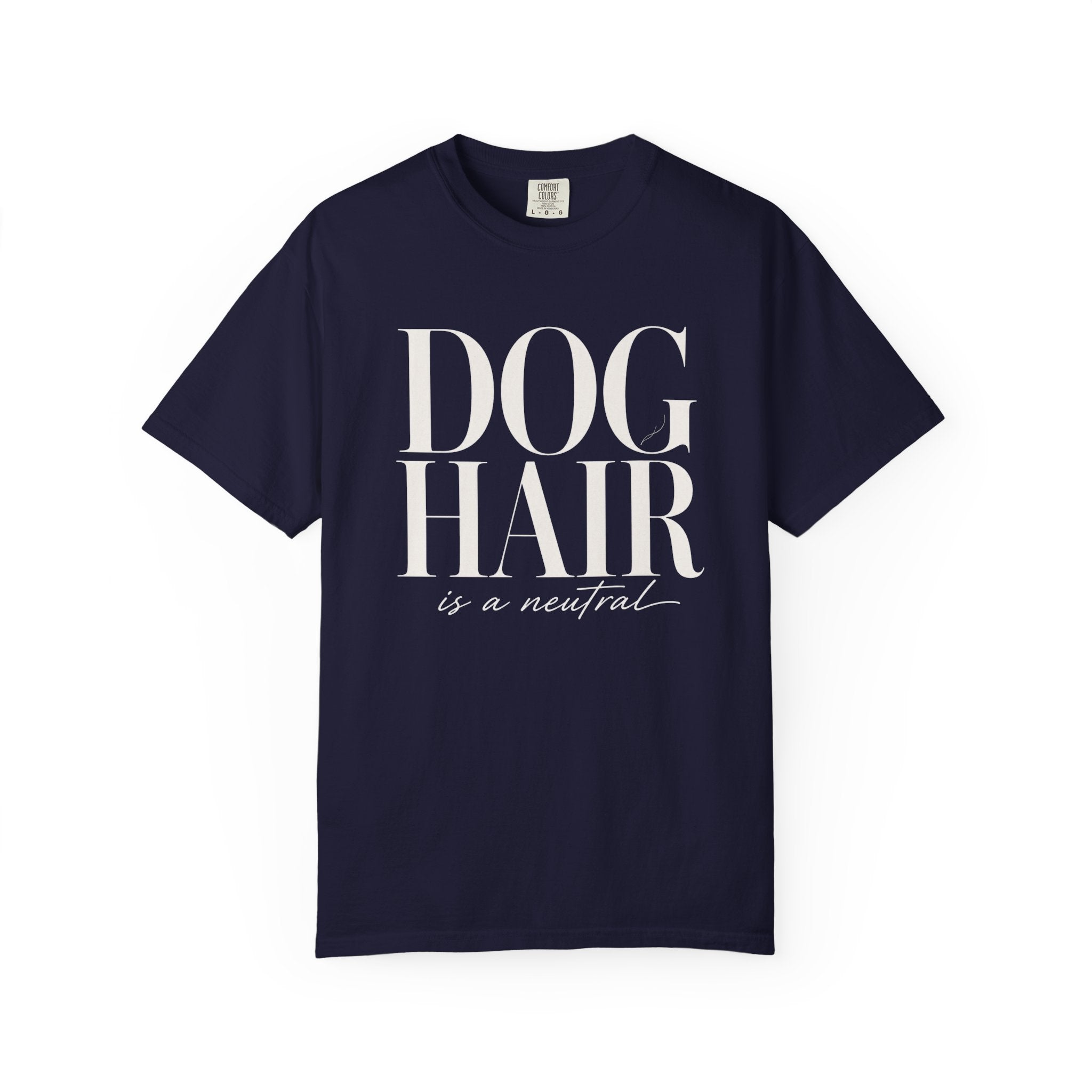 Dog Hair Is Neutral T-Shirt