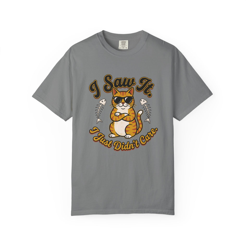 Saw It Didnt Care T-Shirt