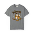 Saw It Didnt Care T-Shirt