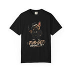 Fur-get About It T-Shirt