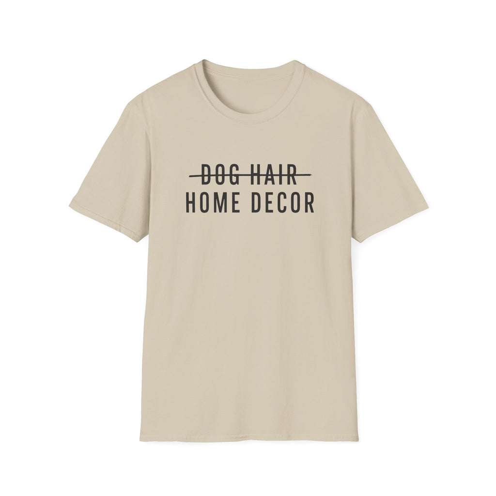 Dog Hair Decor * T-Shirt