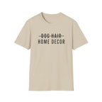 Dog Hair Decor * T-Shirt