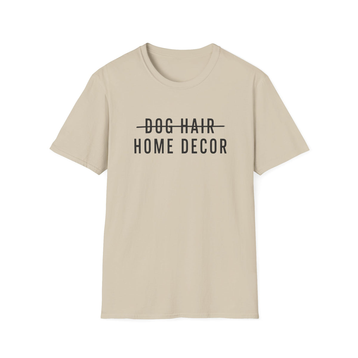 Dog Hair Decor * T-Shirt