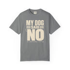 Dog Said No T-Shirt