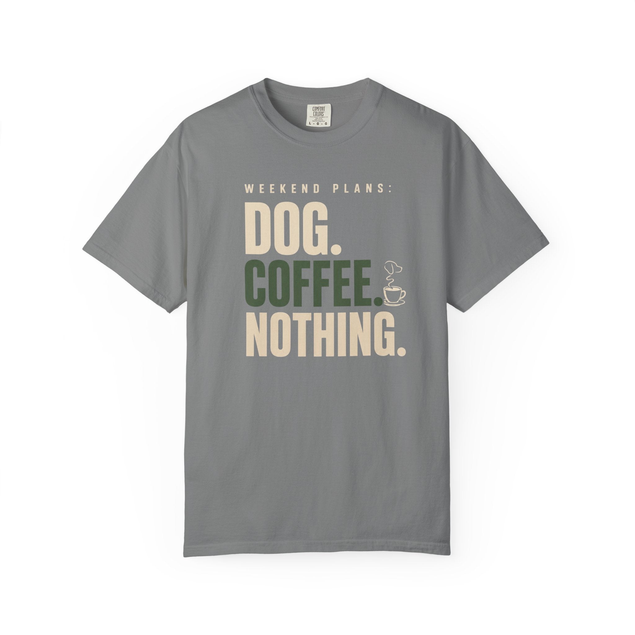 Dog.Coffee.Nothing T-Shirt