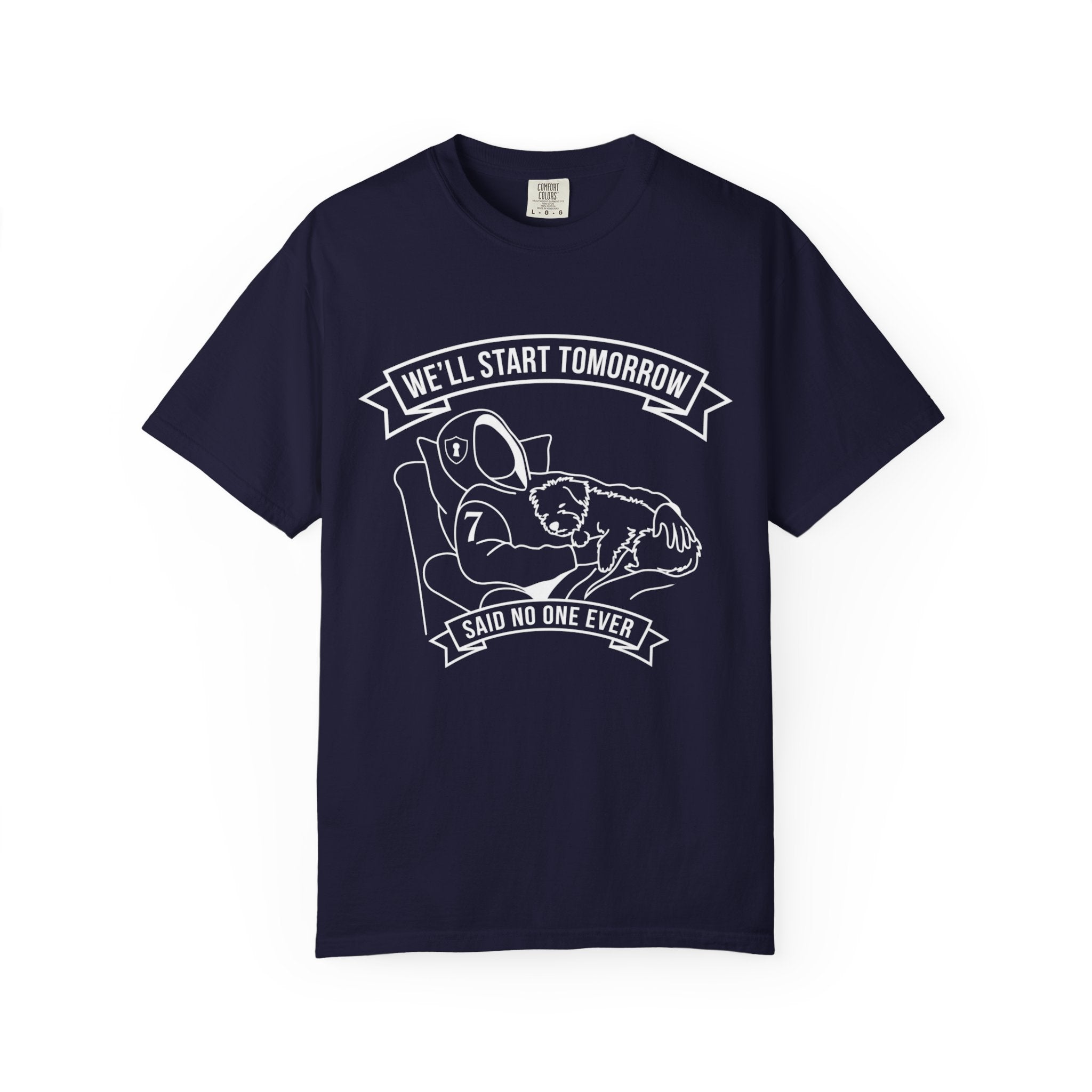 We'll Start Tomorrow T-Shirt