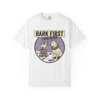 Bark First T-Shirt