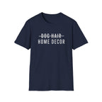 Dog Hair Decor * T-Shirt