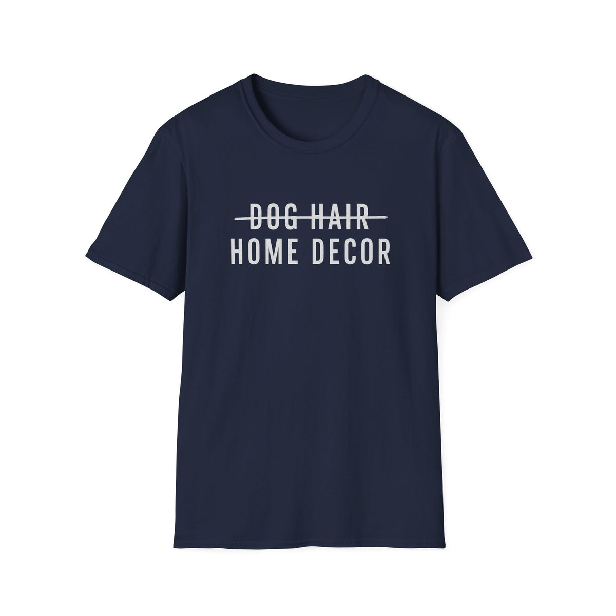 Dog Hair Decor * T-Shirt