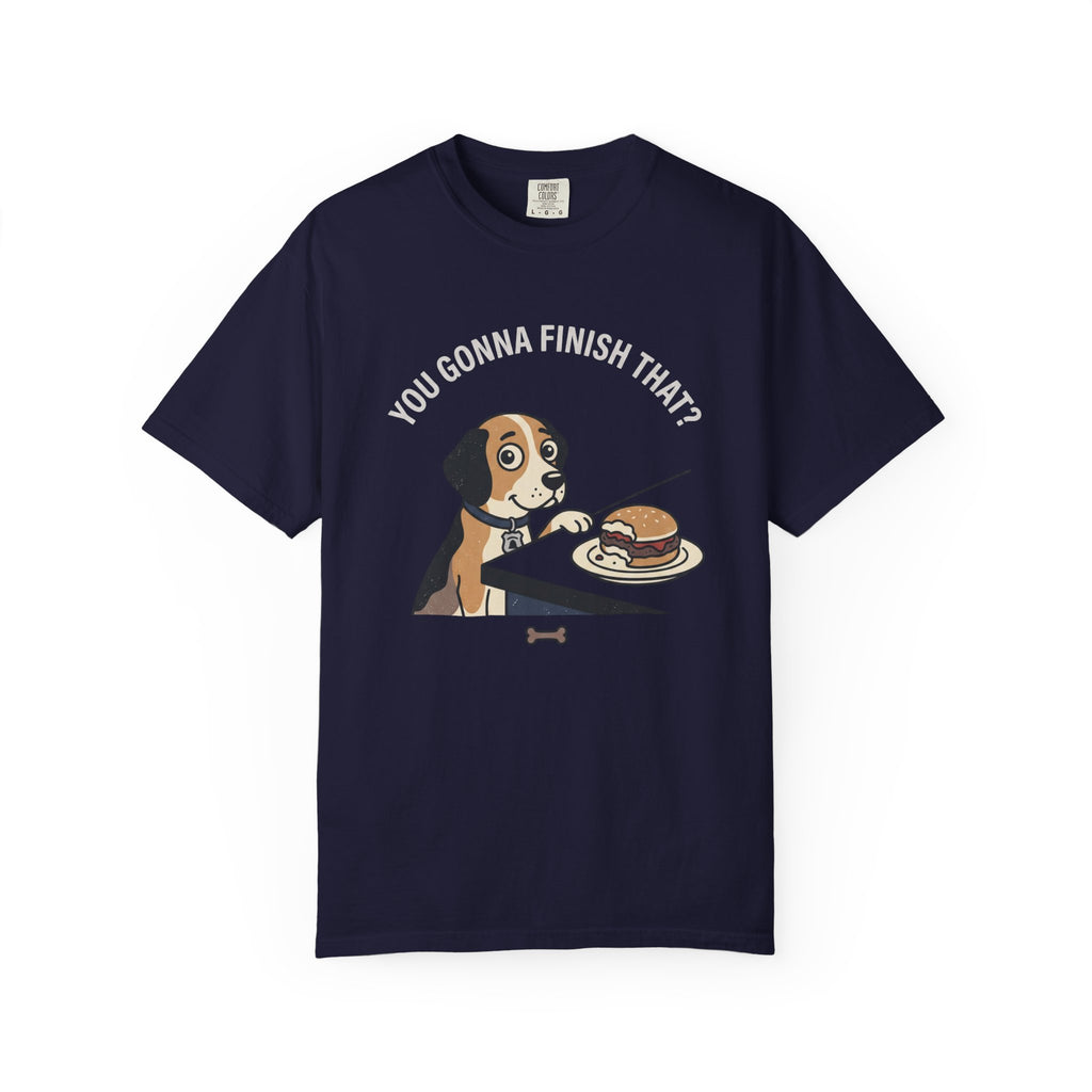 You Gonna Finish That? T-Shirt