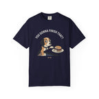 You Gonna Finish That? T-Shirt