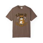 Saw It Didnt Care T-Shirt