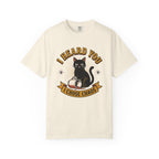 Heard You Didnt Care T-Shirt
