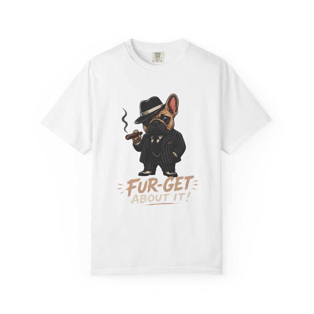 Fur-get About It T-Shirt