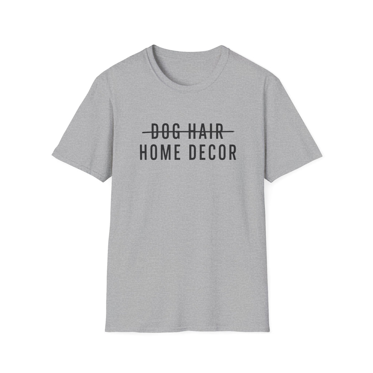 Dog Hair Decor * T-Shirt