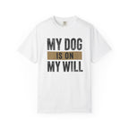 On My Will T-Shirt