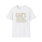Cant. Dog.  * T-Shirt